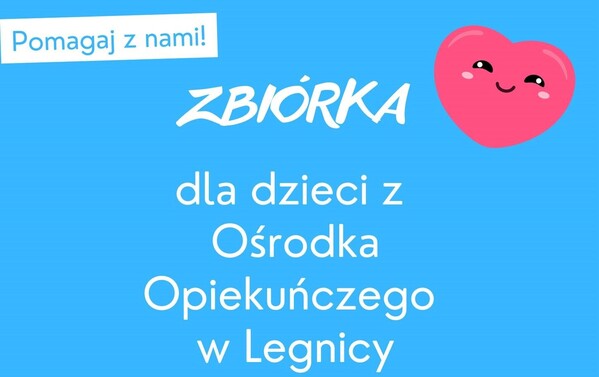 Zbiórka dla dzieci z Ośrodka Opiekuńczego w Legnicy
