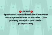Majowe Popołudnie z Planszówkami odwołane - przepraszamy!