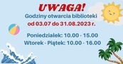 UWAGA! Od 3 lipca następuje zmiana godzin otwarcia biblioteki.