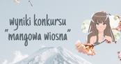 Wyniki konkursu „Mangowa wiosna”