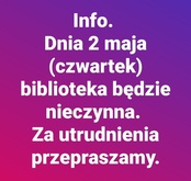 2 maja 2024 r. biblioteka nieczynna